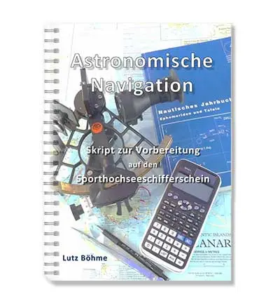 Astronomische Navigation leicht erklärt - Ideal für SHS-Prüfungen