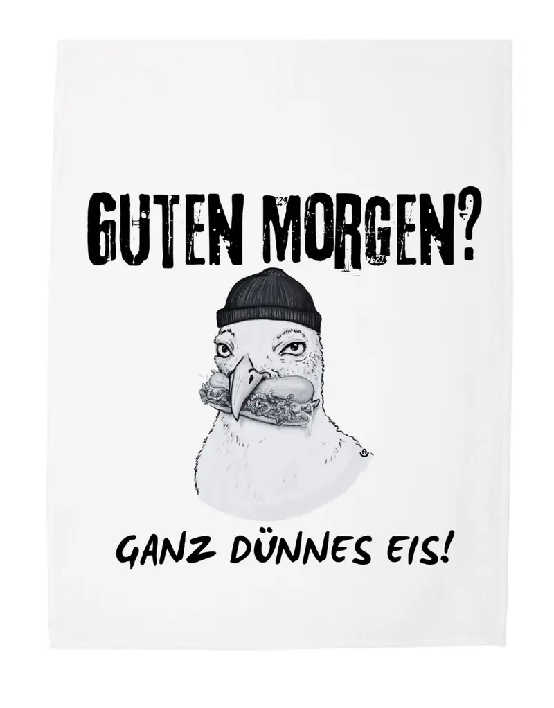 Geschirrtuch Guten Morgen? Ganz dünnes Eis