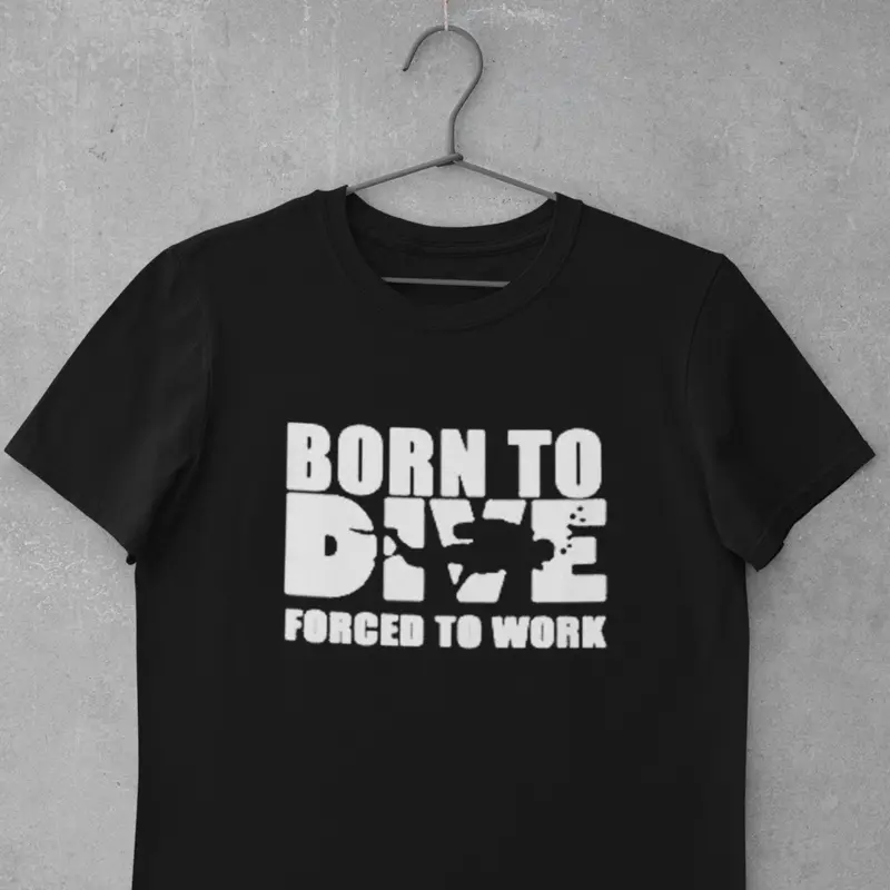 Scuba diving T-Shirt for Men | Born to Dive, Forced to Work