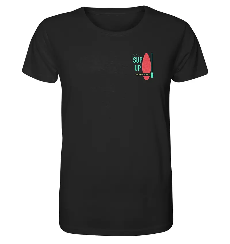 SUP UP YOUR LIFE - Organic Shirt