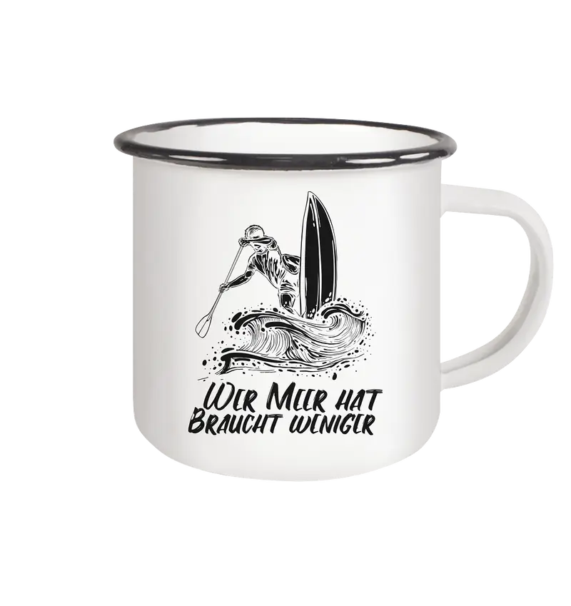 Wer Meer hat- braucht weniger - Emaille Tasse (Black)